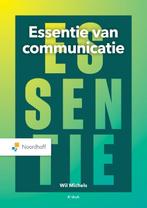 Essentie van communicatie / Vast Boek 9789001749880, Boeken, Verzenden, Zo goed als nieuw, Wil Michels