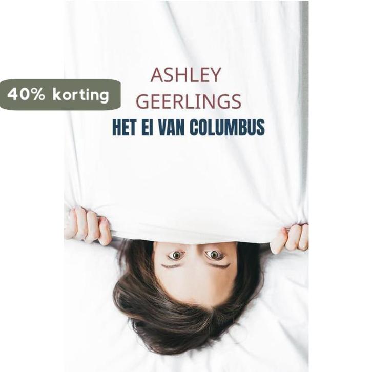 Het ei van Columbus 9789402139358 Ashley Geerlings, Boeken, Literatuur, Zo goed als nieuw, Verzenden