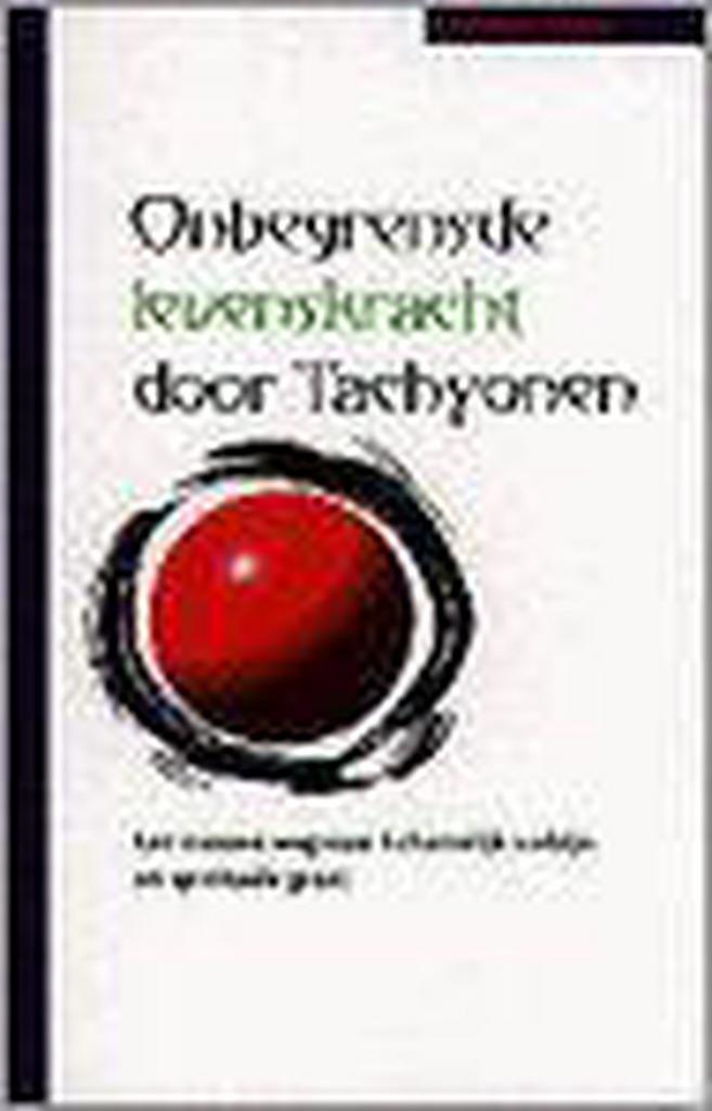 Onbegrensde levenskracht door tachyonen 9789069634234, Boeken, Gezondheid, Dieet en Voeding, Gelezen, Verzenden