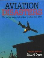 Aviation disasters: the worlds major civil airliner crashes, Boeken, Gelezen, David Gero, Verzenden