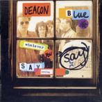 cd - Deacon Blue - Whatever You Say, Say Nothing, Zo goed als nieuw, Verzenden