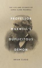 Professor Maxwells Duplicitous Demon 9781785784958, Boeken, Verzenden, Zo goed als nieuw, Brian Clegg