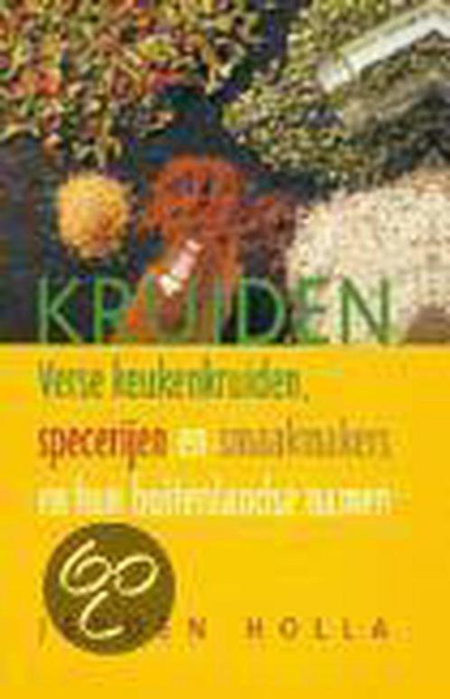 Kruiden 9789021537030 J. Holla, Boeken, Kookboeken, Gelezen, Verzenden