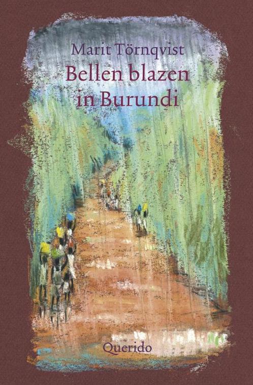 Bellen blazen in Burundi 9789021433660 Marit Törnqvist, Boeken, Literatuur, Zo goed als nieuw, Verzenden