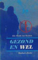 GEZOND EN WEL. MEDISCH ALLERLEI 9789029711395 ALIE HOEK, Boeken, Verzenden, Gelezen, ALIE HOEK