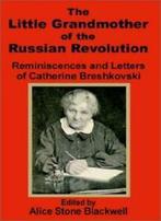 The Little Grandmother of the Russian Revolutio., Stone-Blackwell, Alice, Zo goed als nieuw, Verzenden