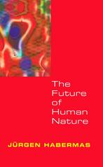 The Future of Human Nature 9780745629872 Jürgen Habermas, Boeken, Gelezen, Verzenden, Jürgen Habermas, J?rgen Habermas