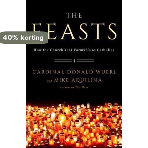 The Feasts 9780804139922 Cardinal Donald Wuerl, Boeken, Overige Boeken, Zo goed als nieuw, Verzenden