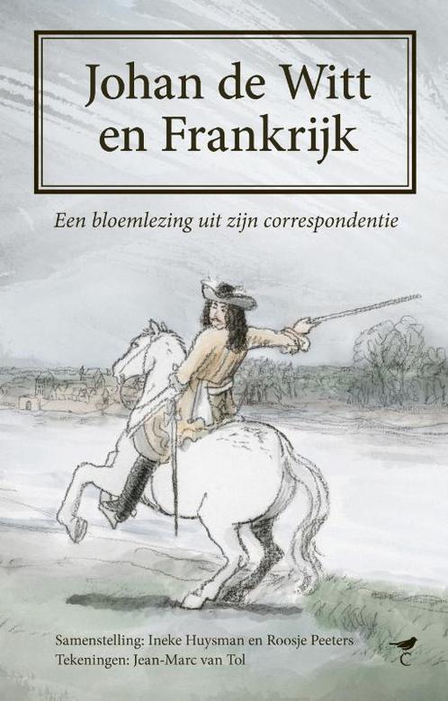 Johan de Witt en Frankrijk 9789492409539 Ineke Huysman, Boeken, Geschiedenis | Wereld, Gelezen, Verzenden