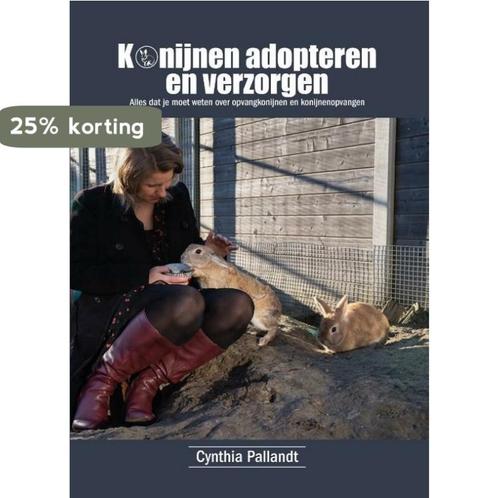 Konijnen adopteren en verzorgen 9789464374636, Boeken, Overige Boeken, Zo goed als nieuw, Verzenden