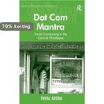 Dot Com Mantra 9781409401070 Payal Arora, Boeken, Verzenden, Gelezen, Payal Arora