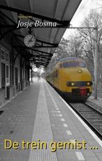 9789083208770 De trein gemist ... Josje Bosma, Boeken, Verzenden, Nieuw, Josje Bosma