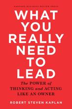 What You Really Need to Lead 9781633690554 Robert S. Kaplan, Boeken, Verzenden, Zo goed als nieuw, Robert S. Kaplan