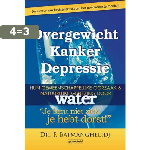 Overgewicht Kanker Depressie 9789079872190 F. Batmanghelidj, Boeken, Gezondheid, Dieet en Voeding, Gelezen, Verzenden