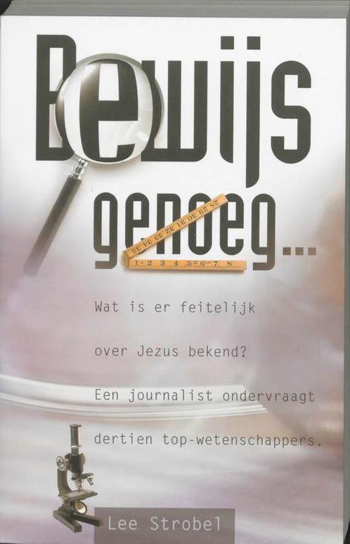 Bewijs genoeg ... 9789060678589 L. Strobel, Boeken, Godsdienst en Theologie, Zo goed als nieuw, Verzenden