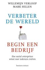 Verbeter de wereld, begin een bedrijf | 9789047006589 |, Zo goed als nieuw, Willemijn Verloop ; Mark Hillen