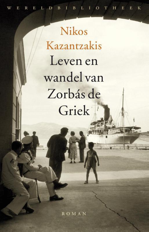 Leven en wandel van Zorb?s de Griek 9789028426146, Boeken, Romans, Gelezen, Verzenden
