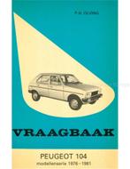 1976 - 1981 PEUGEOT 104 BENZINE VRAAGBAAK NEDERLANDS, Auto diversen, Handleidingen en Instructieboekjes