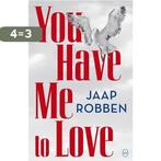 You Have Me to Love 9781642860016 Jaap Robben, Boeken, Verzenden, Zo goed als nieuw, Jaap Robben