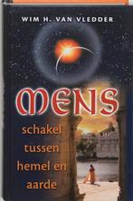 Mens, schakel tussen hemel en aarde 9789020283846, Boeken, Verzenden, Zo goed als nieuw, W.H. van Vledder