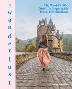 9780062981035 wanderlust The Worlds 500 Most Unforgettab..., Verzenden, Zo goed als nieuw, Sabina Trojanova