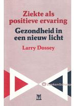 Ziekte als positieve ervaring Larry Dossey, Boeken, Nieuw, Verzenden