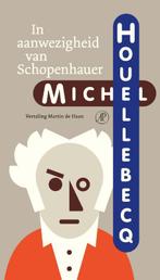 In aanwezigheid van Schopenhauer 9789029525619, Boeken, Literatuur, Verzenden, Zo goed als nieuw, Michel Houellebecq