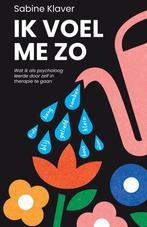 Ik voel me zo 9789400514904 Sabine Klaver, Boeken, Verzenden, Gelezen, Sabine Klaver