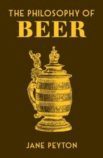 The Philosophy of Beer 9780712353472 Jane Peyton, Verzenden, Zo goed als nieuw, Jane Peyton