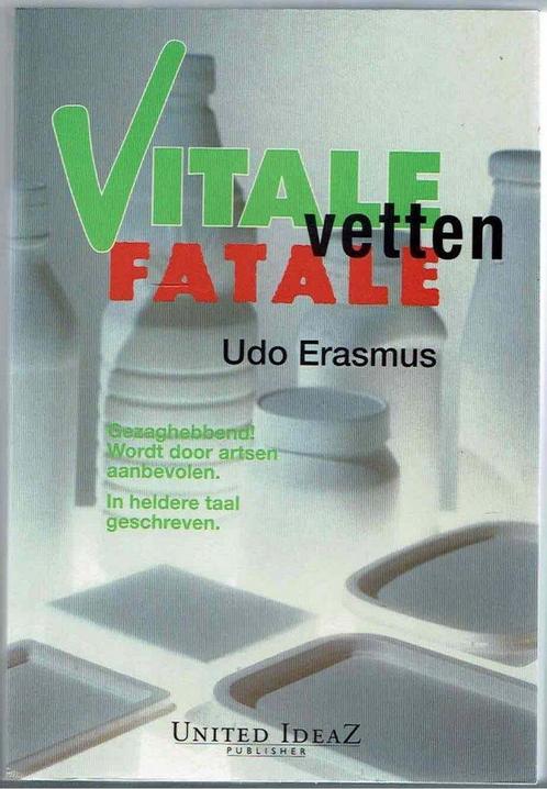 Vitale vetten, fatale vetten 9789075888065 U. Erasmus, Boeken, Gezondheid, Dieet en Voeding, Zo goed als nieuw, Verzenden