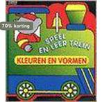 Kleuren en vormen / Speel en leer trein 9789024371969, Verzenden, Gelezen