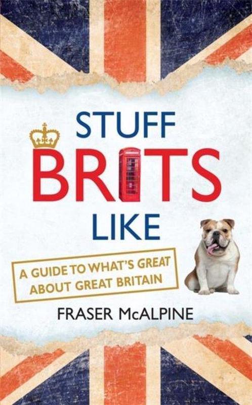 Stuff Brits Like 9781857886344 Fraser Mcalpine, Boeken, Overige Boeken, Zo goed als nieuw, Verzenden