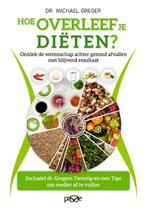 Hoe overleef je diëten? | 9789492847065 | Michael Greger, Zo goed als nieuw, Michael Greger