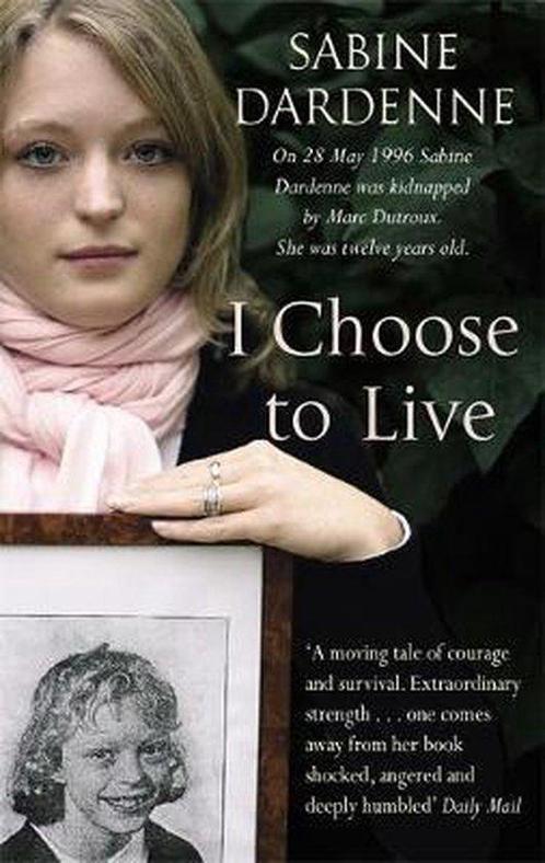 I Choose to Live 9781844082681 Sabine Dardenne, Boeken, Overige Boeken, Gelezen, Verzenden