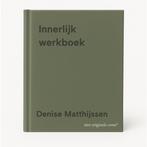 Innerlijk werkboek 9789024472581 Denise Matthijssen, Verzenden, Zo goed als nieuw, Denise Matthijssen