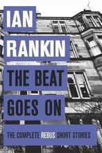 The Beat Goes On: The Complete Rebus Stories (A Rebus, Boeken, Verzenden, Zo goed als nieuw, Ian Rankin