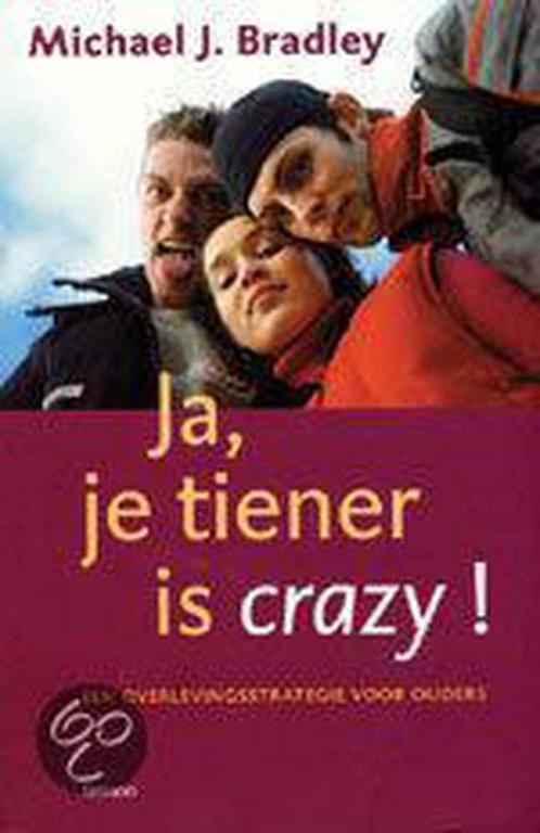 Ja Je Tiener Is Crazy 9789020950250 Michael Bradley, Boeken, Studieboeken en Cursussen, Gelezen, Verzenden