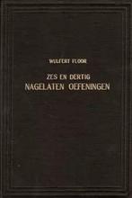 Floor, Wulfert-Zesendertig nagelaten oefeningen, Boeken, Verzenden, Gelezen