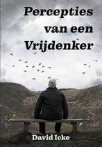 Percepties van een vrijdenker 9789493071940 David Icke, Verzenden, Zo goed als nieuw, David Icke