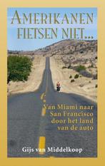 9789038924977 Amerikanen fietsen niet..., Boeken, Biografieën, Gijs van Middelkoop, Nieuw, Verzenden