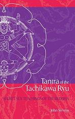 Tantra of the Tachikawa Ryu - John Stevens - 9781933330884 -, Boeken, Esoterie en Spiritualiteit, Nieuw, Verzenden