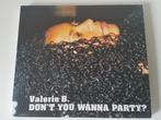 cd Japan persing - Valerie B. - Dont You Wanna Party?, Verzenden, Zo goed als nieuw