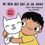 Ik ben blij dat jij er bent / Hey baby 9789002274473, Verzenden, Gelezen, Laura Van Bouchout