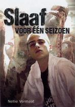 Slaaf voor een seizoen 9789033632969 Nellie Vermaat, Verzenden, Gelezen, Nellie Vermaat