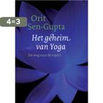 Het geheim van yoga 9789401300254 Orit Sen-Gupta, Boeken, Verzenden, Gelezen, Orit Sen-Gupta