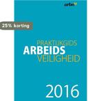 Praktijkgids arbeidsveiliheid 2016 9789462153233, Boeken, Verzenden, Gelezen