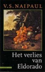 Het verlies van Eldorado 9789025400651 V.S. Naipaul, Boeken, Literatuur, Verzenden, Gelezen, V.S. Naipaul