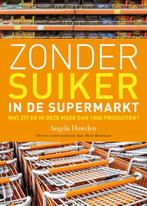 Zonder suiker in de supermarkt 9789021559155 Angela Dowden, Boeken, Verzenden, Gelezen, Angela Dowden