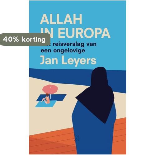 Allah in Europa 9789492478429 Jan Leyers, Boeken, Literatuur, Gelezen, Verzenden