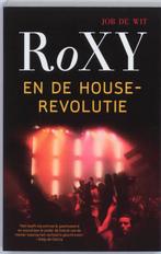 Roxy en de houserevolutie 9789020408737 Jan de Wit, Boeken, Verzenden, Gelezen, Jan de Wit